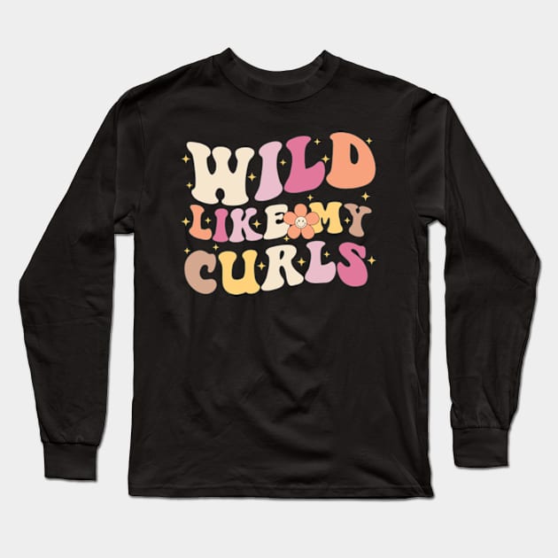 Wild Like My Curls Groovy Toddler Girls Boys Curly Hair Long Sleeve T-Shirt by larfly